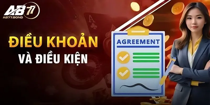 Tổng quan về điều khoản và điều kiện tại AB77
