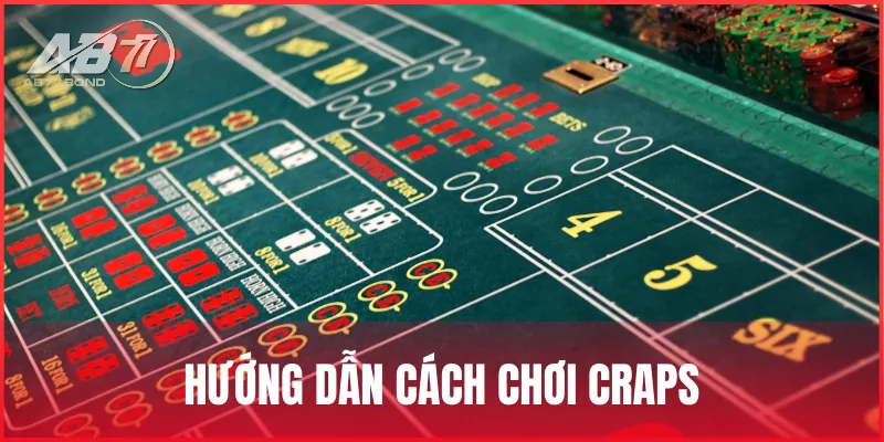 Craps Là Gì? Hướng Dẫn Cách Chơi Craps Online Chi Tiết Tại AB77 2 Hướng dẫn cách chơi Craps qua nguyên tắc vận hành chính