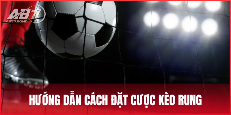 Kèo Rung Là Gì? Cách Đặt Cược Và Mẹo Chơi Kèo Running Chuẩn Tại AB77 2 Hướng dẫn chi tiết cách đặt cược Kèo Rung – Running Ball