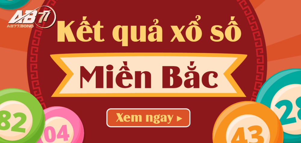 Xổ Số Miền Bắc - Chơi Lô Đề Trực Tuyến, Trúng Thưởng Cực Cao Tại AB77 2 Các hình thức chơi Xổ Số Miền Bắc tại AB77